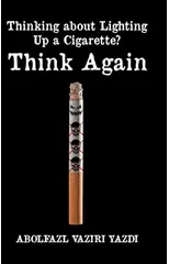 Thinking about Lighting Up a Cigarette? Think Again