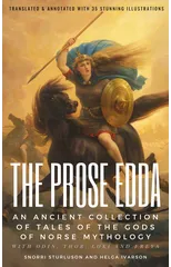 THE PROSE EDDA (Translated & Annotated with 35 Stunning Illustrations)