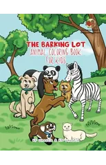 The Barking Lot Animal Coloring Book for Kids