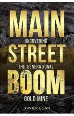 Main Street Boom : Uncovering the Generational Gold Mine