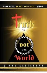 Truth is Not of This World