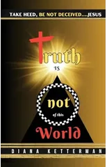 Truth is Not of This World