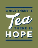 While There is Tea, There is Hope