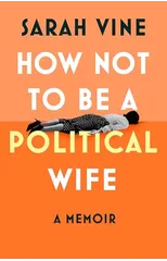 How Not to Be a Political Wife