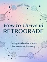 How to Thrive in Retrograde