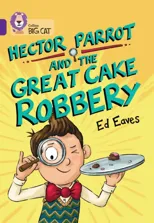 Hector Parrot and the Great Cake Robbery