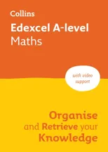 Edexcel A-level Maths Organise and Retrieve Your Knowledge