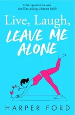 Live Laugh (Leave Me Alone)