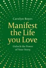 Manifest the Life You Love