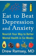 Eat to Beat Depression and Anxiety