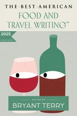 The Best American Food and Travel Writing 2025