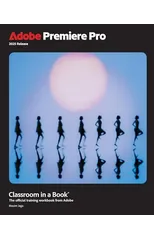 Adobe Premiere Pro Classroom in a Book 2025 Release