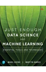 Just Enough Data Science and Machine Learning