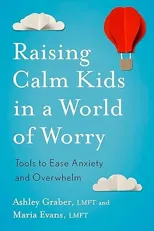 Raising Calm Kids in a World of Worry
