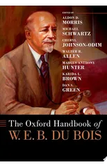 The Oxford Handbook of W. E. B. Du Bois