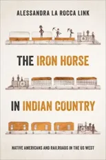 The Iron Horse in Indian Country