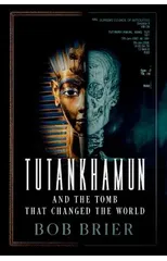 Tutankhamun and the Tomb that Changed the World