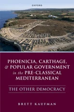 Phoenicia, Carthage, and Popular Government in the Pre-Classical Mediterranean