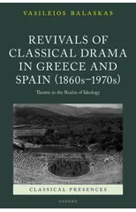 Revivals of Classical Drama in Greece and Spain (1860s–1970s)