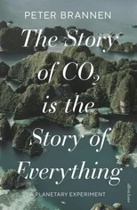 The Story of CO2 Is the Story of Everything