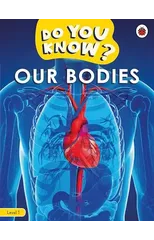 Do You Know? Level 1 – Our Bodies