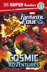 DK Super Readers Level 3 Marvel Fantastic Four Cosmic Adventures
