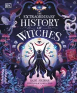 The Extraordinary History of Witches
