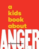 A Kids Book About Anger