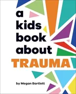 A Kids Book About Trauma