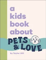 A Kids Book About Pets & Love