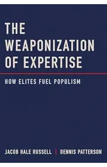 The Weaponization of Expertise