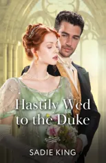 Hastily Wed To The Duke