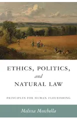 Ethics, Politics, and Natural Law