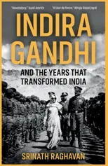 Indira Gandhi and the Years that Transformed India