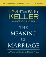 The Meaning of Marriage Bible Study Guide plus Streaming Video, Updated Edition