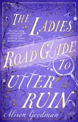 The Ladies Road Guide to Utter Ruin