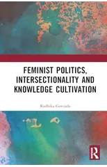Feminist Politics, Intersectionality and Knowledge Cultivation