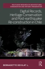 Digital Records, Heritage Conservation and Post-earthquake Re-construction in Chile