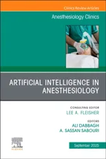 Artificial Intelligence in Anesthesiology, An Issue of Anesthesiology Clinics