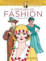 Creative Haven A Century of Fashion Coloring Book