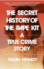 The Secret History of the Rape Kit