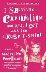 I Survived Capitalism and All I Got Was This Lousy T-Shirt