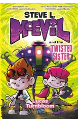 Steve L. McEvil and the Twisted Sister