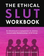 The Ethical Slut Workbook