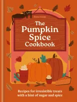 The Pumpkin Spice Cookbook