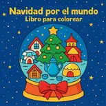 Navidad por el mundo - Libro para colorear