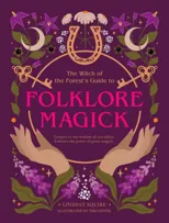 The Witch of the Forest's Guide to Folklore Magick