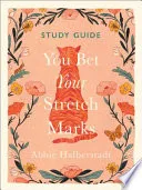 You Bet Your Stretch Marks Study Guide