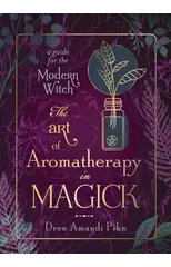 The Art of Aromatherapy in Magick