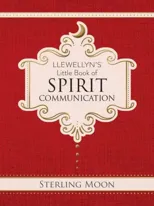 Llewellyn's Little Book of Spirit Communication